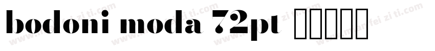 bodoni moda 72pt字体转换